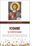 Icoane si emoticoane. Dictatura vzibilitatii - Pr. Dr. Emanoil Babus