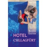 Hotel Csillagf&uuml;rt - Roz&aacute;n Eszter