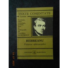 LIVIU REBREANU - PADUREA SPANZURATILOR. TEXTE COMENTATE