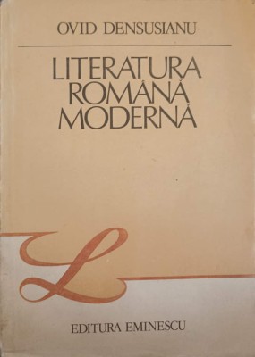 LITERATURA ROMANA MODERNA-OVID DENSUSIANU-216959 foto