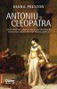 Antoniu si Cleopatra - Diana Preston - Corint