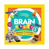 Brain candy 3: seriously sweet facts to satisfy your curiosity