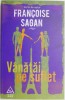Vanatai pe suflet - Francoise Sagan, Roman Beletristica