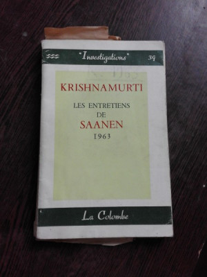 LES ENTRETIENS DE SAANEN 1963 - KRISHNAMURTI (CARTE IN LIMBA FRANCEZA) foto