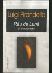 RĂU DE LUNĂ ȘI ALTE POVESTIRI - LUIGI PIRANDELLO