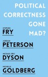 Political correctness gone mad? / M. E. Dyson, St. Fry, M. Goldberg, J. Peterson