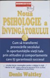 NOUA PSIHOLOGIE A INVINGATORULUI. CUM SA TRANSFORMI PROVOCARILE SECOLULUI IN OPORTUNITATILE VIETII TALE PRI-243966