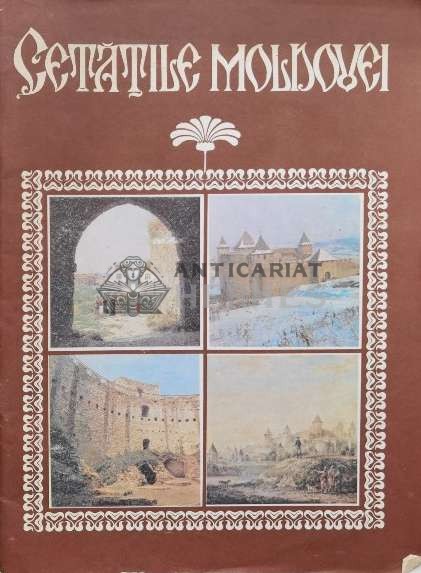Cetatile Moldovei - 1991 - Constantin Dragomir (#A37)