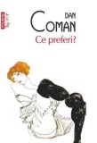 Ce preferi? (Top 10+)/Dan Coman, Polirom