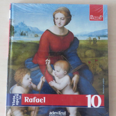 Viata si opera lui Rafael (Colectia Pictori de Geniu - Adevarul) foto