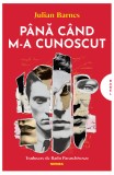 P&acirc;nă c&acirc;nd m-a cunoscut - Julian Barnes