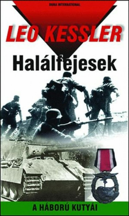 Hal&aacute;lfejesek - A H&Aacute;BOR&Uacute; KUTY&Aacute;I 4. - Leo Kessler