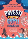 Povesti Pentru Copii Curajosi, Alex Rovira, Francesc Miralles - Editura Humanitas