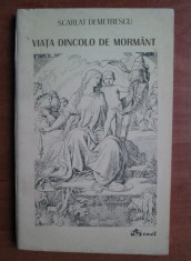 Viata dincolo de mormant - Scarlat Demetrescu