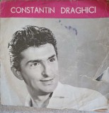 Disc vinil, LP. CONSTANTIN DRAGHICI: N-AR TREBUI, M-AM REGASIT ETC.-CONSTANTIN DRAGHICI-252253