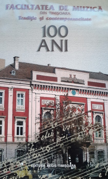 FACULTATEA DE MUZICA DIN TIMISOARA 100 DE ANI BANAT