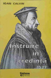 INSTRUIRE IN CREDINTA 1537-IOAN CALVIN
