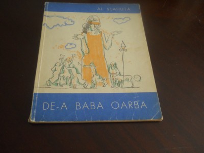 DE-A BABA OARBA - Al. Vlahuta - - 1965, 55 p. foto