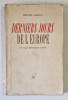 DERNIERS JOURS DE L &#039;EUROPE par GREGOIRE GAFENCO , UN VOYAGE DIPLOMATIQUE EN 1939 , APARUTA IN 1946 , EXEMPLAR 194 DIN 300