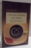 CELE CINCI LIMBAJE ALE IUBIRII , EDITIA A V - A de GARY CHAPMAN , 2015