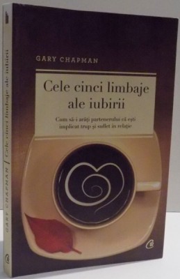 CELE CINCI LIMBAJE ALE IUBIRII , EDITIA A V - A de GARY CHAPMAN , 2015 foto