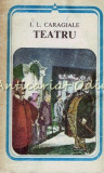 Teatru I.L. Caragiale, Editia II, Minerva 1984, 267 pagini, Carte beletristica, Roman