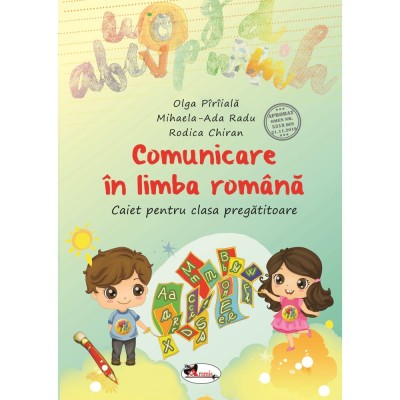 Comunicare in limba romana - Caiet pentru clasa pregatitoare, Olga Piriiala, Mihaela Ada Radu, Rodica Chiran, foto