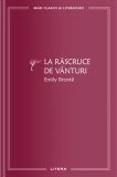 La rascruce de vanturi - Emily Bronte - Litera