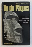 FANTASTIQUE ILE DE PAQUES par FRANCIS MAZIERE , 1965