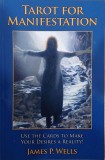 Tarot for manifestation - James P. Wells (nu contine set de carti)