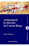 Antinomicul in filosofia lui Lucian Blaga - Valica Mihuleac