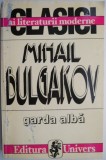 Garda alba de Mihail Bulgakov - roman beletristica, carte anticariat stare buna
