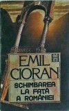Emil Cioran - Schimbarea la fata a Romaniei