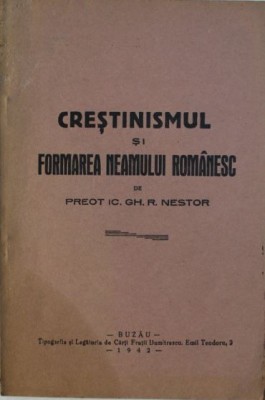 Gh. R. Nestor - Cretinismul si Formarea Neamului Romanesc foto