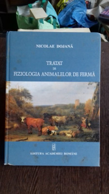 TRATAT DE FIZIOLOGIA ANIMALELOR DE FERMA - NICOLAE DOJANA foto