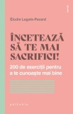 &Icirc;ncetează să te mai sacrifici!