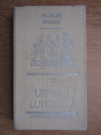 Nicolae Dabija - Pe urmele lui Orfeu (1990, editie cartonata)