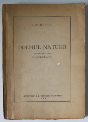 POEMUL NATURII de LUCRETIU , in romaneste de D. MURARASU , 1947 , DEDICATIE * foto