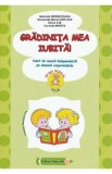 Gradinita mea iubita! Grupa mijlocie 4-5 ani - Gabriela Berbeceanu, Smaranda Maria Cioflica, Elena Ilie, Cornelia Marta
