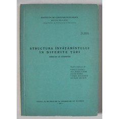 STRUCTURA INVATAMANTULUI IN DIFERITE TARI , DIRECTII SI TENDINTE , studiu elaborat de VASILE ILIESCU ... NICOLAE SACALIS , 1972