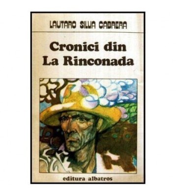 Lautaro Silva Cabrera - Cronici din La Rinconada - 115702 foto