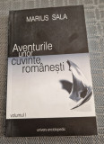 Aventurile unor cuvinte romabesti vol. 1 Marius Sala
