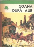 Goana dupa aur - roman clasic, editura Albatros, 1980, 320 pagini, stare buna, editie de colectie, literatura romana