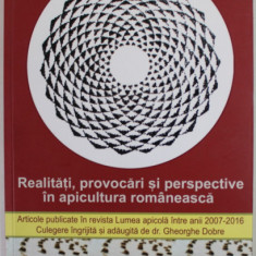 REALITATI , PROVOCARI SI PERSPECTIVE IN APICULTURA ROMANEASCA , ARTICOLE PUBLICATE IN REVISTA '' LUMEA APICOLA '' 2007-2016, culegere de Dr. GHEORGHE