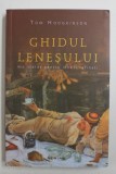 GHIDUL LENESULUI - MIC TRATAT PENTRU LENESI RAFINATI de TOM HODGKINSON , 2014