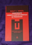 Ralf T Vogel - Psihoterapie cognitiv-comportamentala si psihanaliza