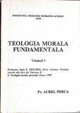 TEOLOGIA MORALA FUNDAMENTALA VOL.1-AUREL PERCA-358405