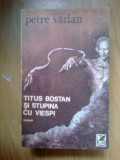 Z1 Titus Bostan si Stupina cu Viespi - Petre Varlan