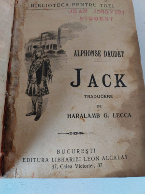 Jack, Alphonse Daudet, BPT Editura Librariei Leon Alcalay, Bucuresti 1911, foto