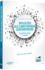 Dificultati ale limbii romane contemporane. Greseli de scriere si vorbire - Liliana Agache